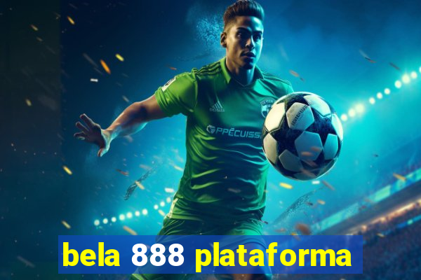 bela 888 plataforma